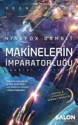 Ninefox Gambit; Makinelerin İmparatorluğu Serisi 1. Kitap Yoon Ha Lee