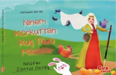 Ninem Korkut'tan Kuş Tüyü Masallar (Ciltli) Nilüfer Zontul Aktaş