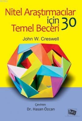 Nitel Araştırmacılar İçin 30 Temel Beceri John W. Creswell