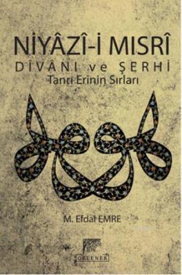 Niyazi Mısrı Divanı ve Şerhi M. Efdal Emre