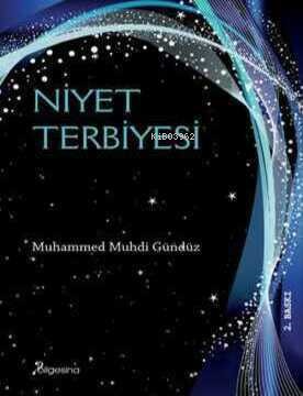 Niyet Terbiyesi Muhammed Muhdi Gündüz