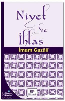 Niyet ve İhlas İmam Ebi Hamid el-Gazalî