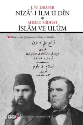 Niza'-ı İlm ü Din - İslam ve Ulüm Bilim ve Din Çatışması - İslam ve Bi