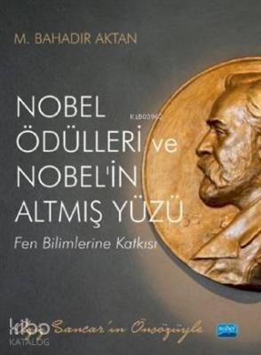 Nobel Ödülleri ve Nobel'in Altmış Yüzü; Fen Bilimlerine Katkısı M. Bah