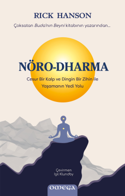 Nöro - Dharma;Cesur Bir Kalp ve Dingin Bir Zihin ile Yaşamanın Yedi Yo