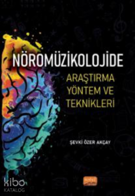 Nöromüzikolojide Araştırma Yöntem ve Teknikleri Şevki Özer Akçay