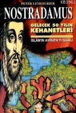 Nostradamus Gelecek Elli Yılın Kehanetleri; İslamın Avrupayı İşgali Pe