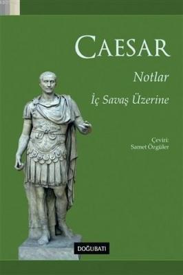 Notlar - İç Savaş Üzerine Gaius Lulius Caesar