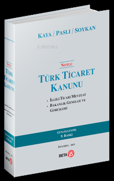 Notlu Türk Ticaret Kanunu Ciltli; İlgili Ticari Mevzuat Uygulama Örnek