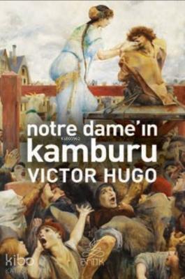 Notre Dame'ın Kamburu Victor Hugo