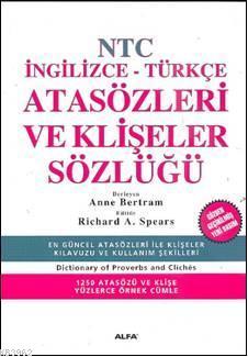 NTC İngilizce-Türkçe Atasözleri ve Klişeler Sözlüğü Anne Bertram