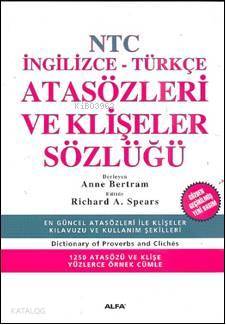 NTC İngilizce-Türkçe Atasözleri ve Klişeler Sözlüğü Anne Bertram