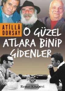 O Güzel Atlara Binip Gidenler Atillâ Dorsay