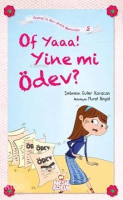 Of Yaaa! Yine mi Ödev? Şebnem Güler Karacan