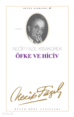 Öfke ve Hiciv : 41 Necip Fazıl Kısakürek