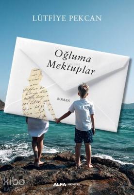 Oğluma Mektuplar Lütfiye Pekcan