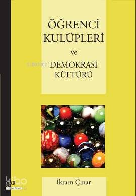 Öğrenci Kulüpleri ve Demokrasi Kültürü İkram Çınar