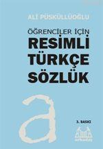 Öğrenciler İçin Resimli Türkçe Sözlük Ali Püsküllüoğlu