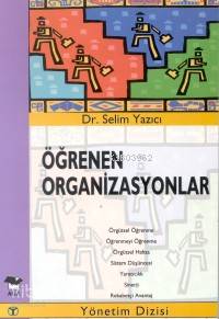 Öğrenen Organizasyonlar Selim Yazıcı