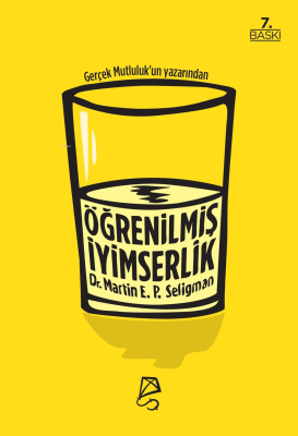 Öğrenilmiş İyimserlik;Zihninizi ve Yaşamınızı Nasıl Değiştirirsiniz Ma