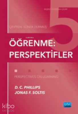 Öğrenme Perspektifleri;Perspectives On Learning D. C. Phillips