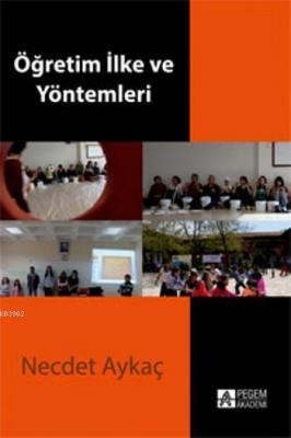 Öğretim İlke ve Yöntemleri Necdet Aykaç