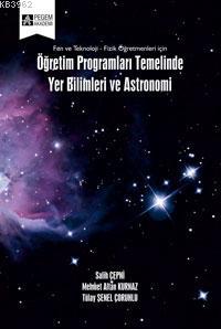 Öğretim Programları Temelinde Yer Bilimleri ve Astronomi Salih Çepni