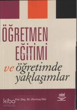 Öğretmen Eğitimi ve Öğretimde Yaklaşımlar Durmuş Ekiz