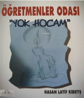 Öğretmenler Odası - Yok Hocam Hasan Latif Kıdeyş