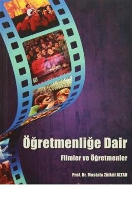 Öğretmenliğe Dair Filmler ve Öğretmenler Mustafa Zülküf Altan