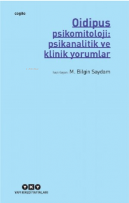 Oidipus – Psikomitoloji: Psikanalitik ve Klinik Yorumlar M. Bilgin Say