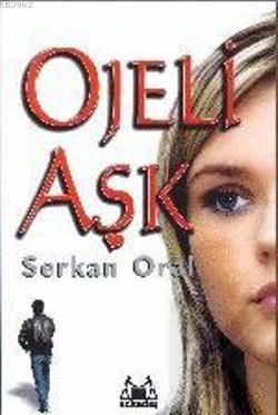 Ojeli Aşk Serkan Oral