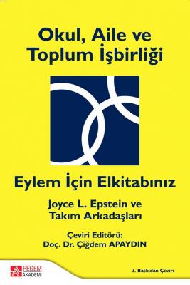 Okul Aile ve Toplum İşbirliği Eylem İçin Elkitabınız Joyce L. Epstein