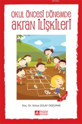 Okul Öncesi Dönemde Akran İlişkileri Hülya Gülay