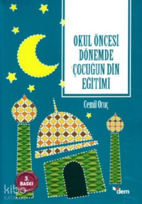 Okul Öncesi Dönemde Çocuğun Dİn Eğitimi Cemil Oruç