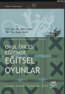 Okul Öncesi Eğitimde Eğitsel Oyunlar Bilal Çoban