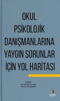 Okul Psikolojik Danışmanlarına Yaygın Sorunlar İçin Yol Haritası Ahu A