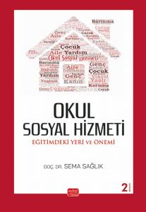 Okul Sosyal Hizmeti : Eğitimdeki Yeri ve Önemi Sema Sağlık