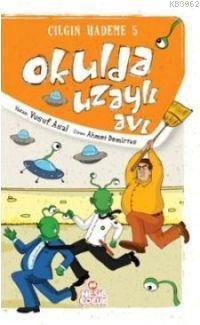 Okulda Uzaylı Avı - Çılgın Hademe 5 Yusuf Asal