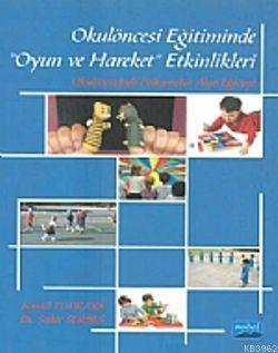 Okulöncesi Eğitiminde "Oyun Ve Hareket" Etkinlikleri İsmail Topkaya