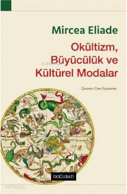 Okültizm, Büyücülük ve Kültürel Modalar Mircea Eliade