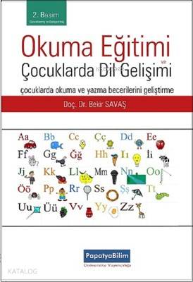 Okuma Eğitimi ve Çocuklarda Dil Gelişimi; Çocuklarda Okuma ve Yazma Be