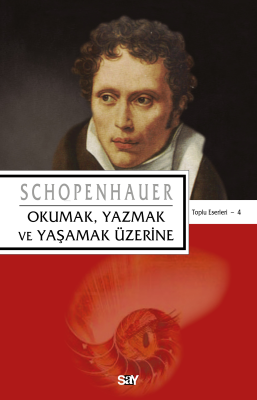 Okumak, Yazmak ve Yaşamak Üzerine Arthur Schopenhauer