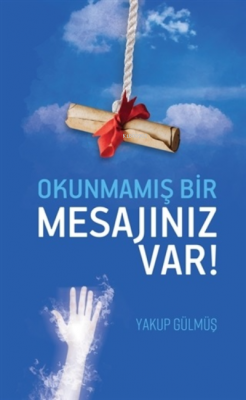 Okunmamış Bir Mesajınız Var Yakup Gülmüş