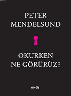 Okurken Ne Görürüz? Peter Mendelsund