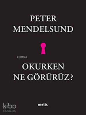 Okurken Ne Görürüz? Peter Mendelsund