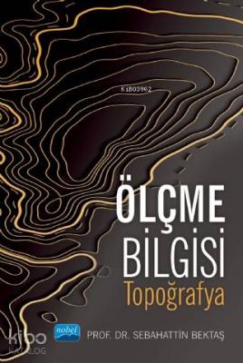 Ölçme Bilgisi - Topografya Sebahattin Bektaş