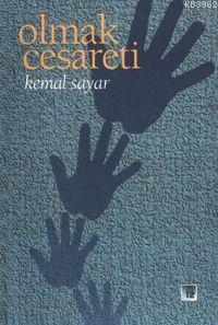 Olmak Cesareti Kemal Sayar