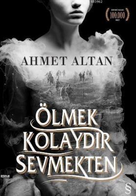 Ölmek Kolaydır Sevmekten Ahmet Altan