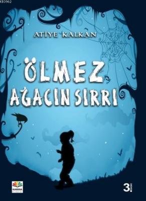 Ölmez Ağacın Sırrı Atiye Kalkan